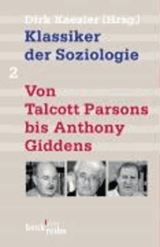 Klassiker der Soziologie 02. Von Talcott Parsons bis Pierre Bourdieu.