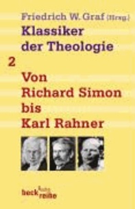 Klassiker der Theologie Bd. 2: Von Richard Simon bis Karl Rahner.