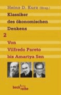 Klassiker des ökonomischen Denkens 2 - Von Vilfredo Pareto bis Amartya Sen.