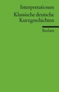 Klassische deutsche Kurzgeschichten. Interpretationen.