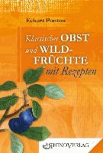 Klassisches Obst & Wildfrüchte mit Rezepten - Band 11.
