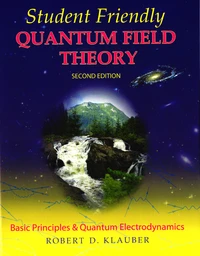 Student Friendly Quantum Field Theory