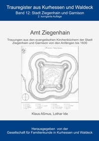 Klaus Aßmus et Lothar Ide - Amt Ziegenhain - Stadt Ziegenhain und Garnison.