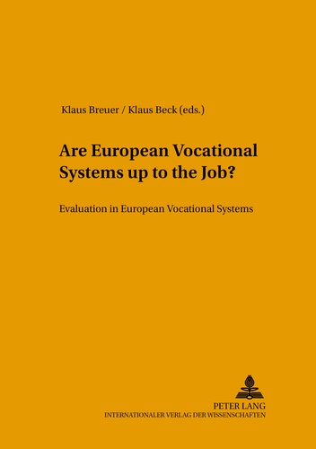 Klaus Breuer et Klaus Beck - Are European Vocational Systems up to the Job? - Evaluation in European Vocational Systems.