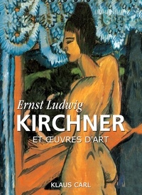 Klaus Carl - Ernst Ludwig Kirchner et œuvres d'art.