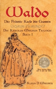Klaus D. Wagner - Waldo - Der Priester Karls des Grossen.