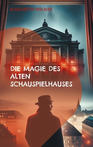 Die Magie des alten Schauspielhauses. und andere Sagen von Stuttgart
