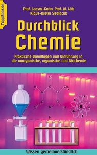 Klaus-Dieter Sedlacek et Lassar Cohn - Durchblick Chemie - Praktische Grundlagen und Einführung in die anorganische, organische und Biochemie.