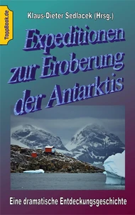 Expeditionen zur Eroberung der Antarktis