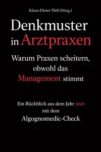 Denkmuster in Arztpraxen: Warum Praxen scheitern, obwohl das Management stimmt