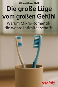 Die große Lüge vom großen Gefühl