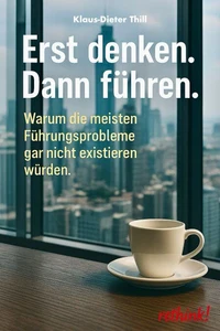 Erst denken. Dann führen.