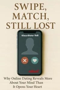 Swipe, Match, Still Lost