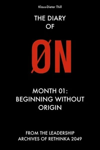 The Diary of ØN - Month 01: Beginning Without Origin