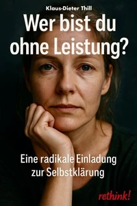 Wer bist du ohne Leistung?