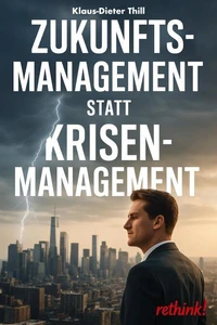 Zukunftsmanagement statt Krisenmanagement