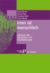 Klaus Dörner et Ursula Plog - Irren ist menschlich - Lehrbuch der Psychiatrie und Psychotherapie.