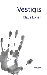 Klaus Ebner - Vestigis - Poesia.