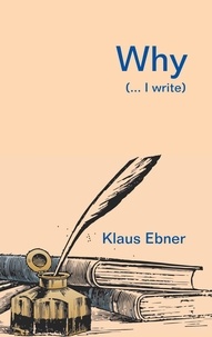 Klaus Ebner - Why - (... I write).