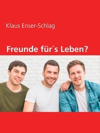 Klaus Enser-Schlag - Freunde für´s Leben?.