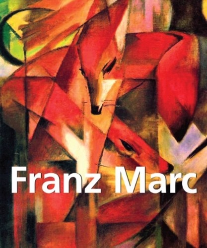 Klaus H. Carl et Franz Marc - Franz Marc (1880-1916).
