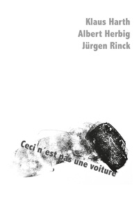 Klaus Harth et Albert Herbig - Ceci n´est pas und voiture.