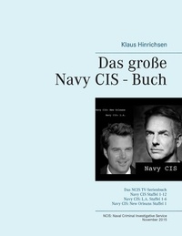 Klaus Hinrichsen - Das große Navy CIS - Buch - Das NCIS TV-Serienbuch: Navy CIS Staffel 1-12  Navy CIS: L.A. Staffel 1-6  Navy CIS: New Orleans Staffel 1.