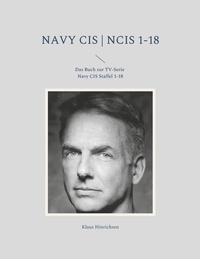 Klaus Hinrichsen - Navy CIS | NCIS 1-18 - Das Buch zur TV-Serie Navy CIS Staffel 1-18.