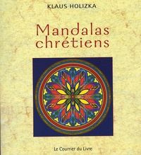 Klaus Holitzka - Mandalas chrétiens.