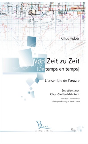 Klaus Huber - Von Zeit zu Zeit - De temps en temps.