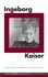 Ingeborg Kaiser. Porträts, Lesarten und Materialien zu ihrem literarischen Werk