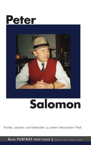 Peter Salomon. Porträts, Lesarten und Materialien zu seinem literarischen Werk