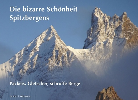 Spitzbergens bizarre Schönheit. Packeis, Gletscher, schroffe Berge