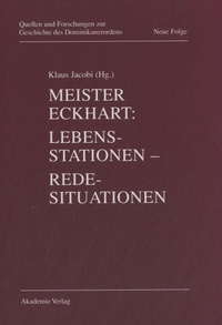 Klaus Jacobi - Meister Eckhart - Lebens-stationen-rede-situationen.