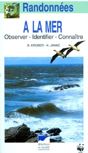 Klaus Janke et Bruno Kremer - Randonnees A La Mer. Observer, Identifier, Connaitre.