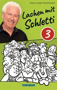 Klaus-Jürgen Schlettwein - Lachen mit Schletti 3.