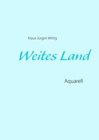 Klaus-Jürgen Wittig - Weites Land - Aquarell.