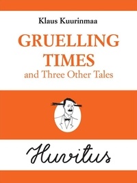  Klaus Kuurinmaa - Gruelling Times and Three Other Tales.