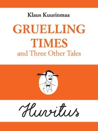 Gruelling Times and Three Other Tales