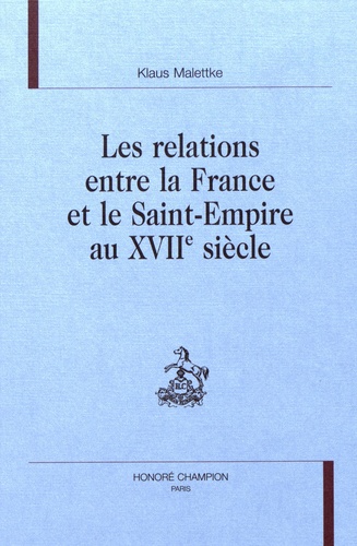 Les relations entre la France et le Saint-Empire au XVIIe siècle