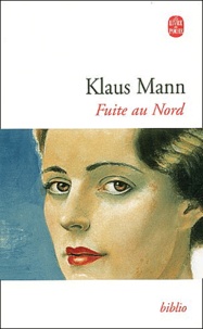 Klaus Mann - Fuite Au Nord.