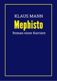 Klaus Mann - Mephisto - Roman einer Karriere.
