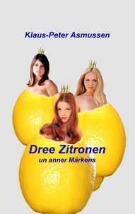 Klaus-Peter Asmussen - Dree Zitronen - ... un anner Märkens.