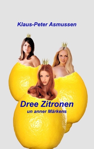 Dree Zitronen. ... un anner Märkens