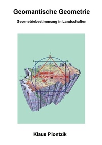 Klaus Piontzik - Geomantische Geometrie - Geometriebestimmung in Landschaften.