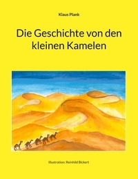 Klaus Plank - Die Geschichte von den kleinen Kamelen.