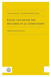 Kleine Geschichte der Seelsorge im 20. Jahrhundert