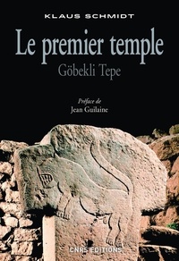 Klaus Schmidt - Le premier temple - Göbekli Tepe.