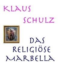 Klaus Schulz - Das religiöse Marbella.