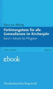 Fürbittengebete für alle Gottesdienste im Kirchenjahr